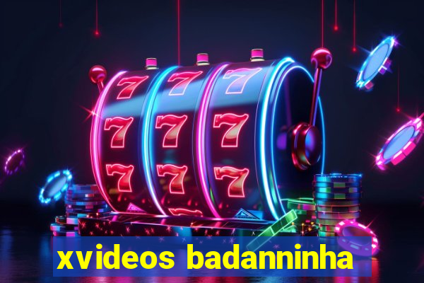 xvideos badanninha